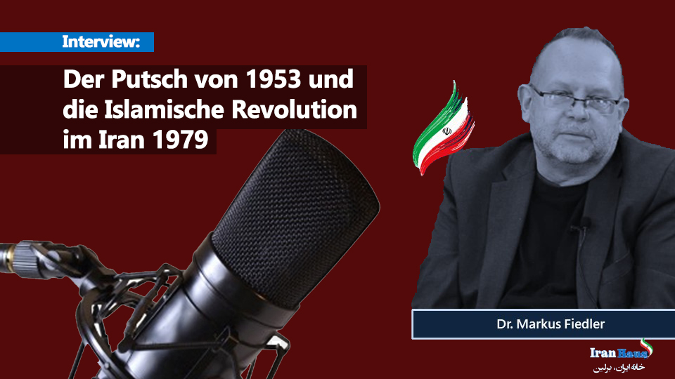 Interview: Der Putsch von 1953 und die Islamische Revolution im Iran 1979