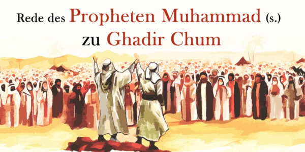 Rede des Propheten Muhammad (s.) zu Ghadir Chum