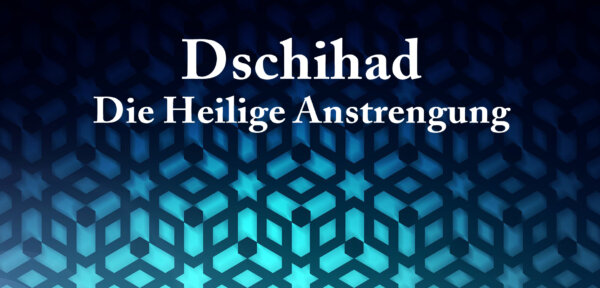 Dschihad – Die Heilige Anstrengung