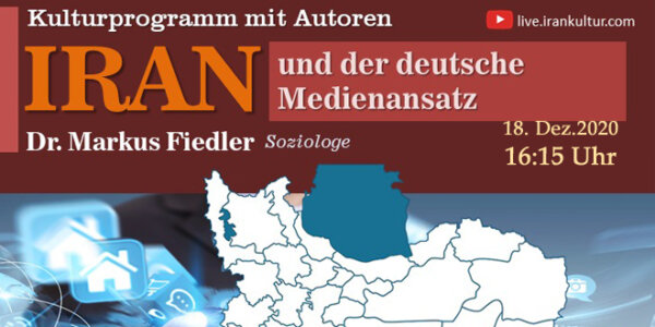 Iran und der deutsche Medienansatz mit Dr. Markus Fiedler | 18.12.2020