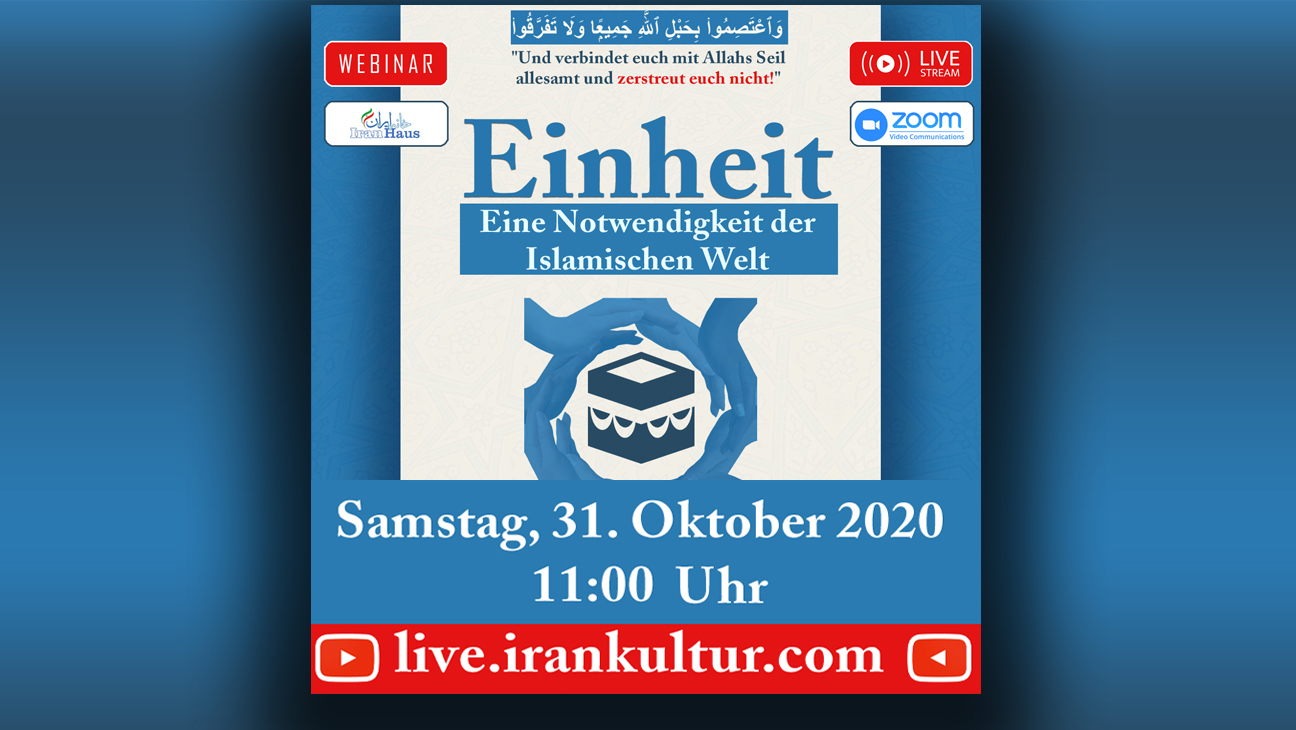 Webinar Einheit Eine Notwendigkeit der Islamischen Welt IranKultur
