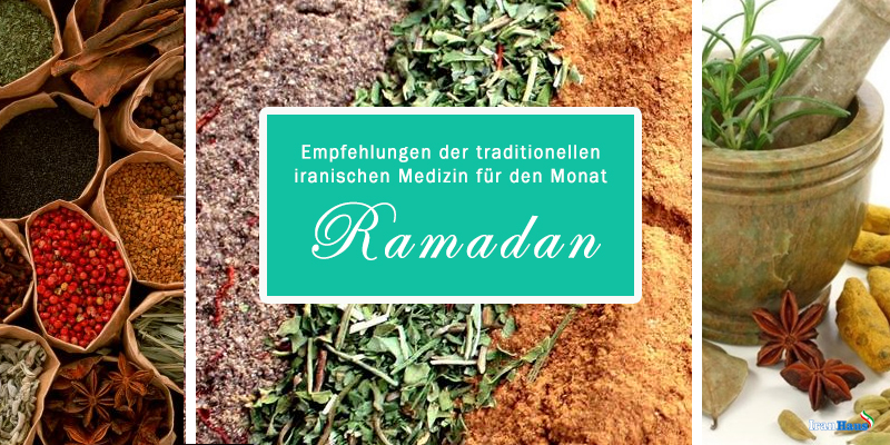 Empfehlungen der traditionellen iranische Medizin für den Ramadan