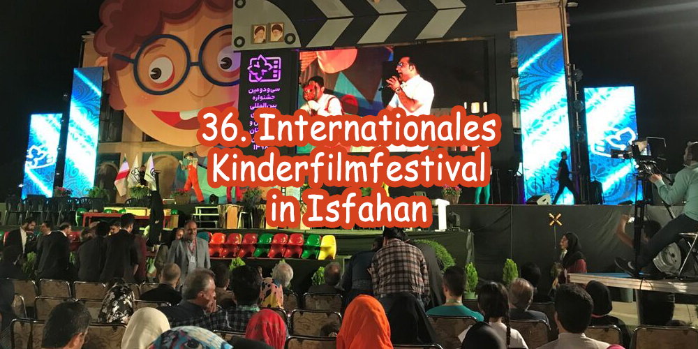 36. Int. Kinderfilmfestival in Isfahan