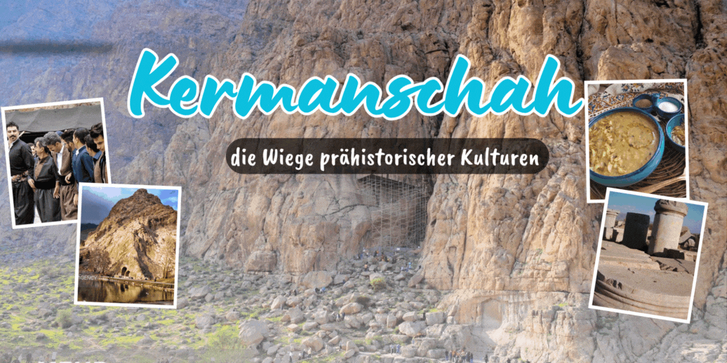 Kermanschah, die Wiege prähistorischer Kulturen