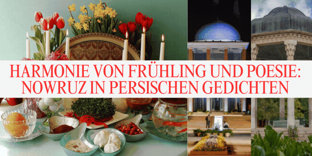 Harmonie von Frühling und Poesie: Nowruz in persischen Gedichten