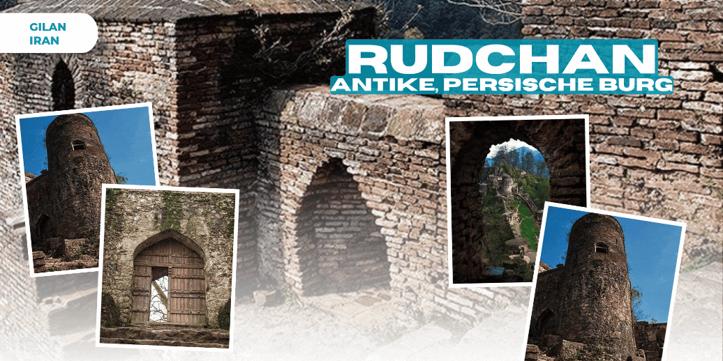 Rudchan, geheimnisvolle persische Burg aus der Antike