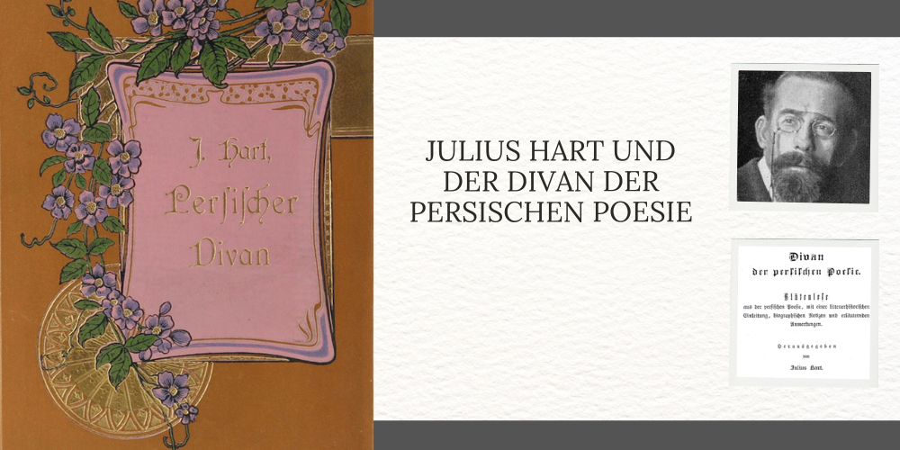 Julius Hart und der Divan der persischen Poesie