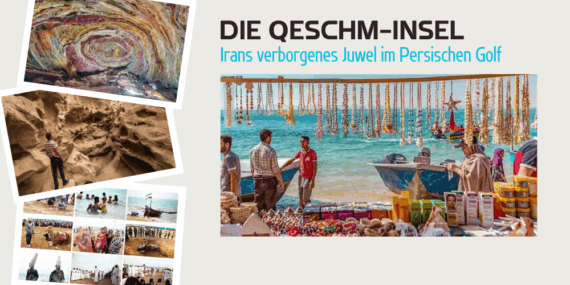 Die Qeschm-Insel: Irans verborgenes Juwel im Persischen Golf