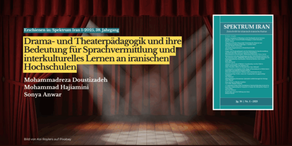 Drama- und Theaterpädagogik und ihre Bedeutung für Sprachvermittlung und interkulturelles Lernen an iranischen Hochschulen