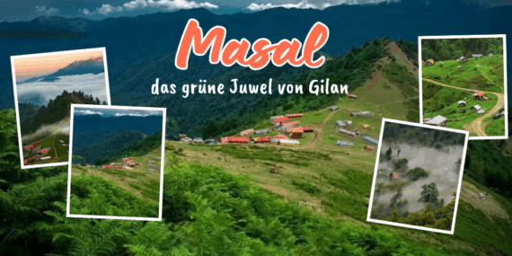 Masal, das grüne Juwel von Gilan