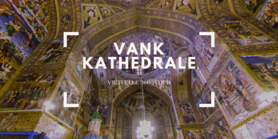 Virtuelle Tour durch die Vank-Kathedrale