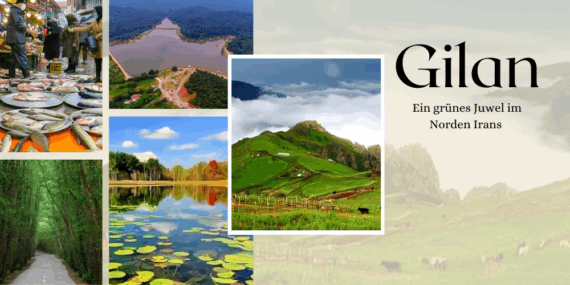 Gilan; Ein grünes Juwel im Norden Irans
