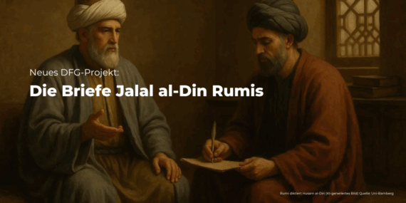 Neues DFG-Projekt: Die Briefe Jalal al-Din Rumis