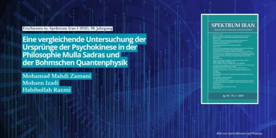 Eine vergleichende Untersuchung der Ursprünge der Psychokinese in der Philosophie Mulla Sadras und der Bohmschen Quantenphysik