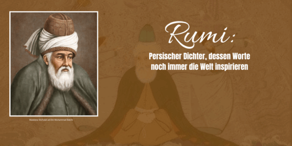Rumi: Persischer Dichter, dessen Worte noch immer die Welt inspirieren