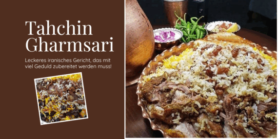 Tahchin Gharmsari, ein Gericht, das mit Geduld zubereitet werden muss!