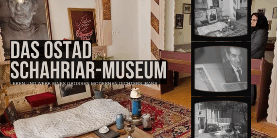 Das Ostad Schahriar-Museum: Leben und Werk eines großen modernen Dichters Irans