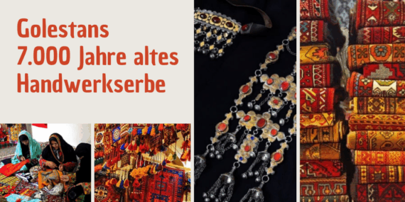Golestans 7.000 Jahre altes Handwerkserbe