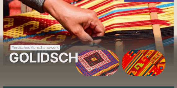 Persisches Kunsthandwerk: Golidsch und seine farbenfrohen Muster