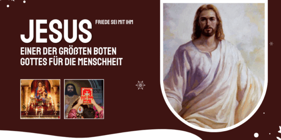 Jesus; einer der größten Boten Gottes für die Menschheit