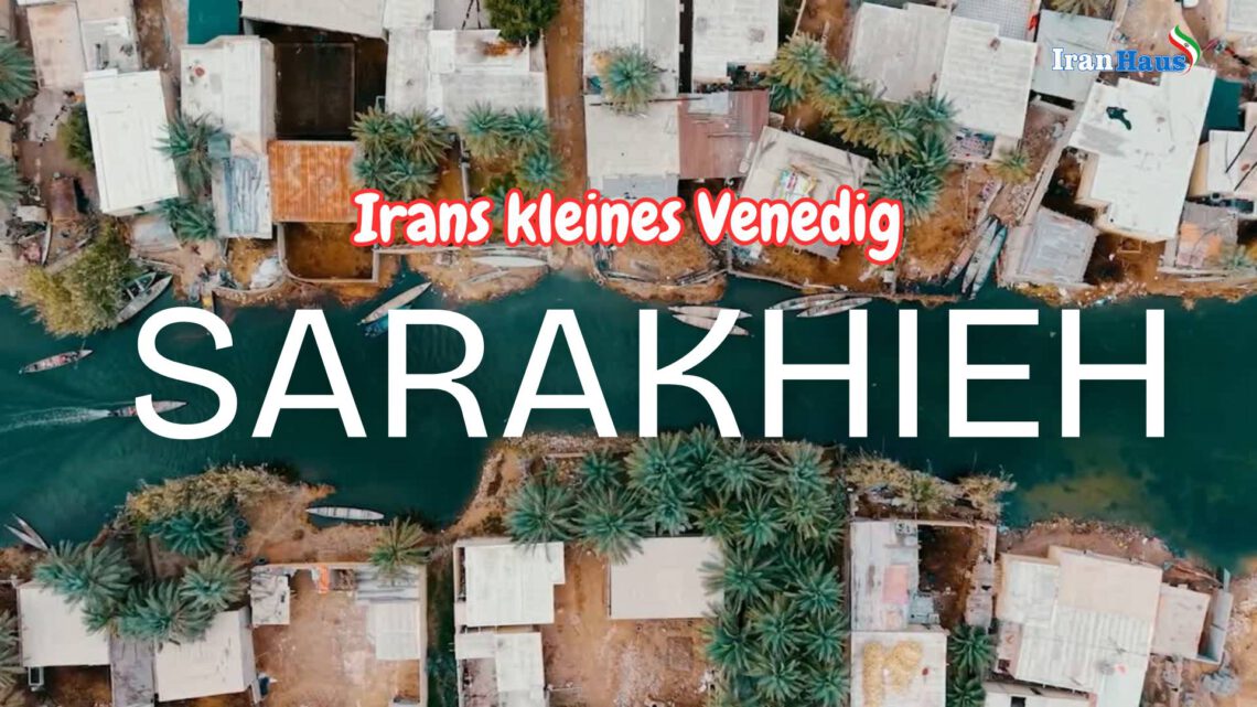 Das Dorf Sarakhieh, Irans kleines Venedig!