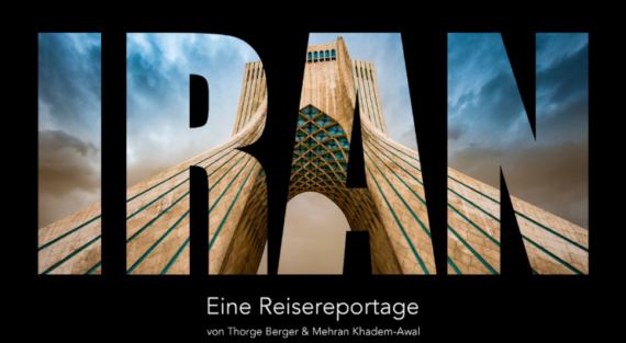 Live-Reportage IRAN – Verborgene Schönheit