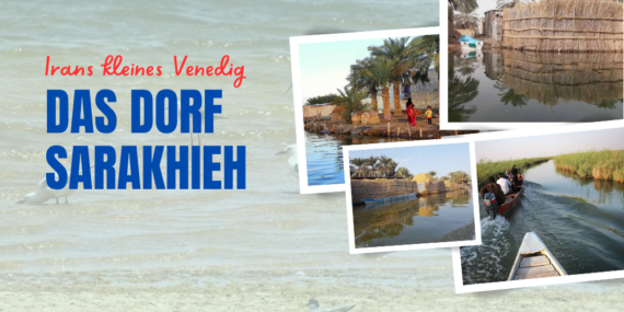 Das Dorf Sarakhieh, Irans kleines Venedig