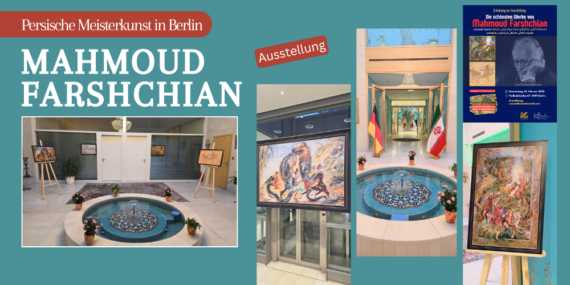 Persische Meisterkunst in Berlin – Feierliche Eröffnung der Farshchian-Ausstellung