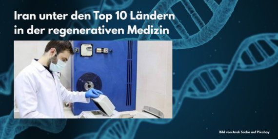 Iran unter den Top 10 Ländern in der regenerativen Medizin